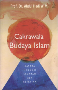 Cakrawala budaya islam : sastra hikmah sejarah dan estetika