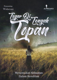 Tegar ditengah topan : menemukan kekuatan dalam kesulitan