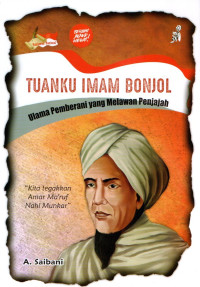 Tuanku imam bonjol : ulama pemberani yang melawan penjajah